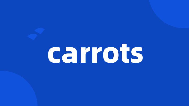 carrots