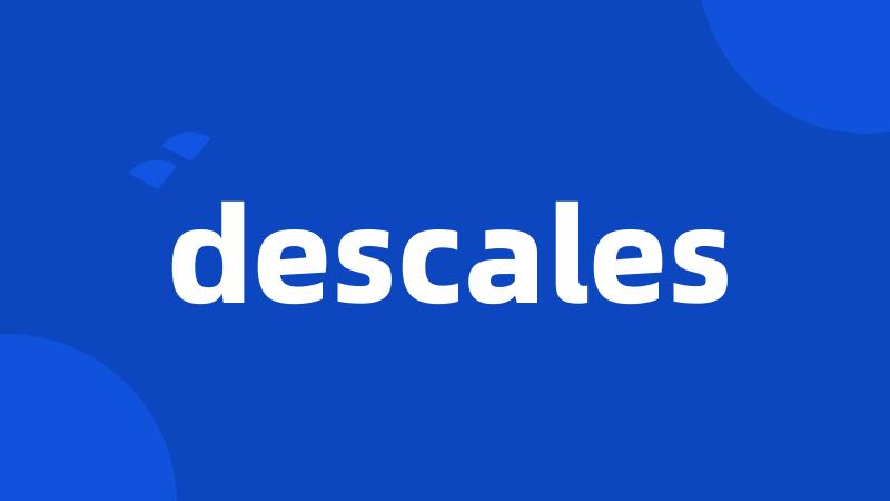 descales