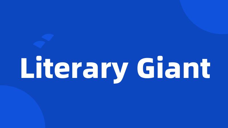 Literary Giant