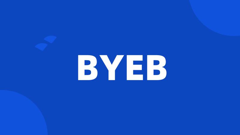 BYEB