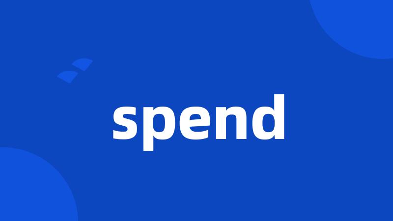 spend