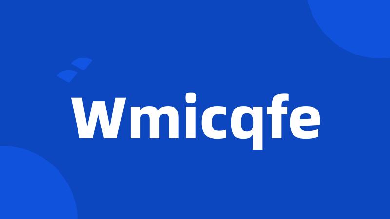 Wmicqfe