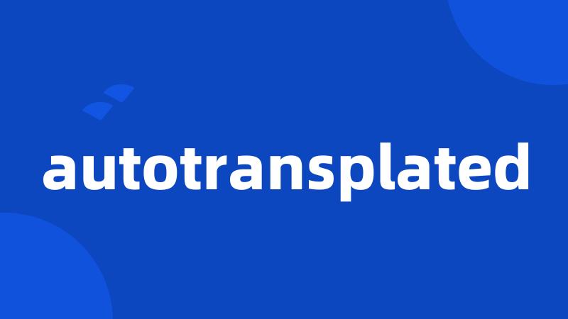 autotransplated