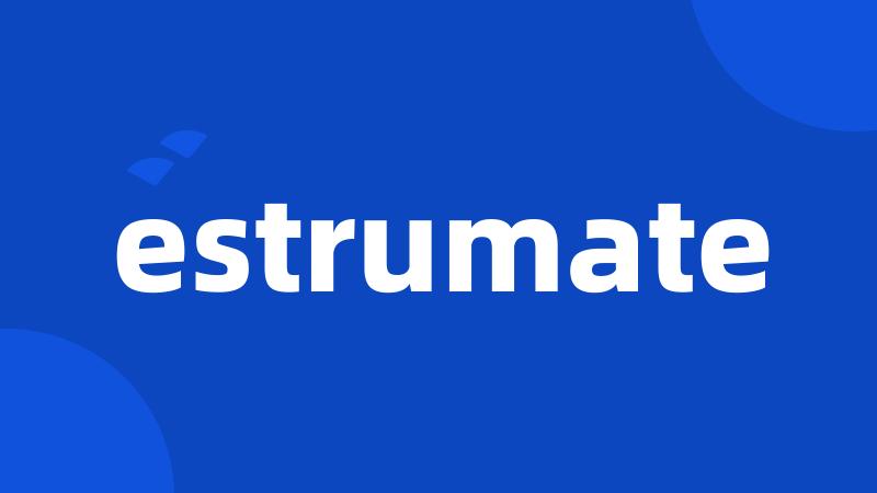 estrumate