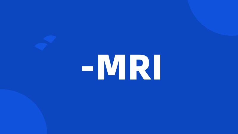 -MRI