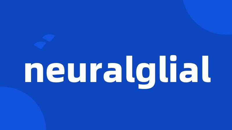 neuralglial