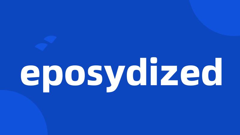 eposydized