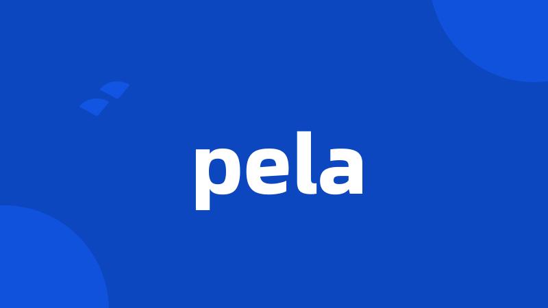 pela