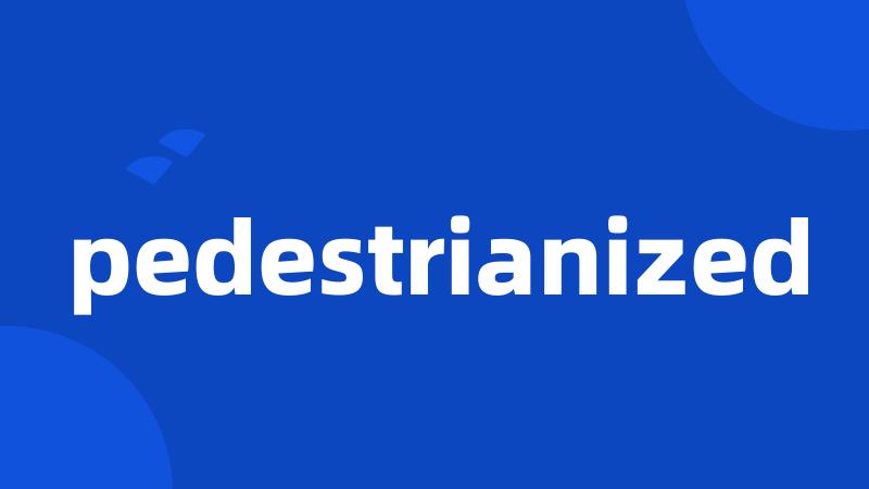 pedestrianized