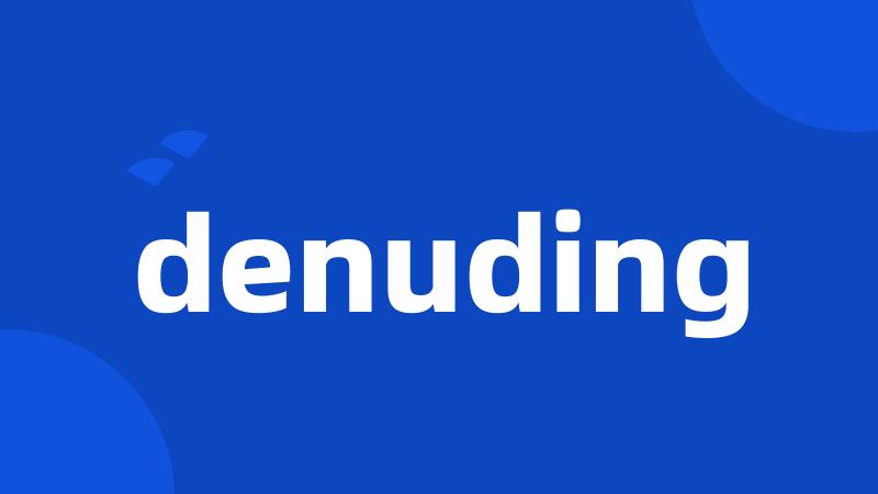 denuding