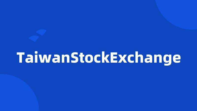 TaiwanStockExchange