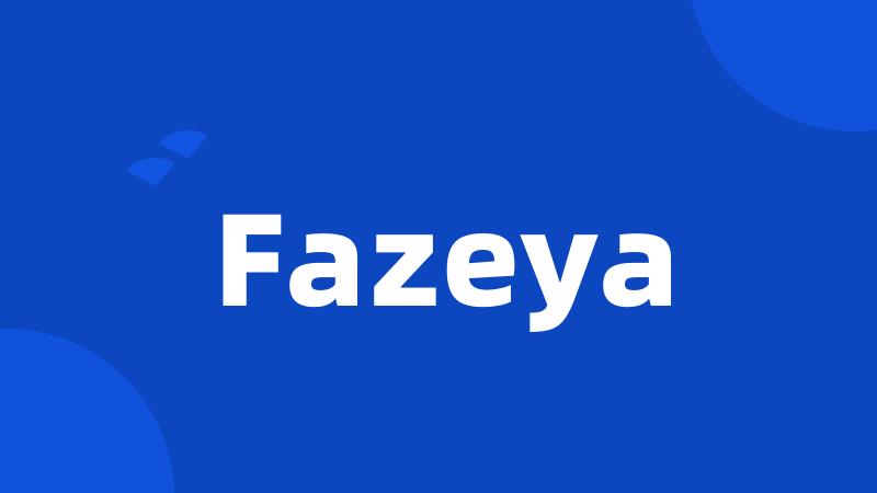 Fazeya