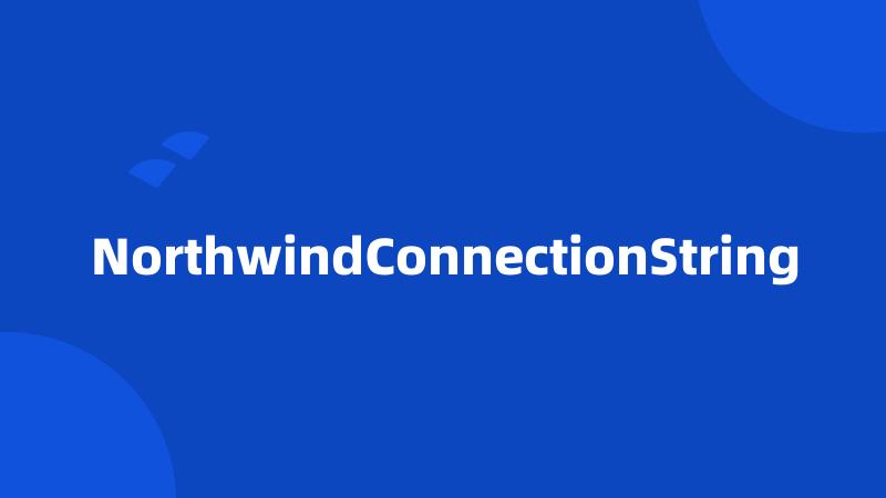 NorthwindConnectionString