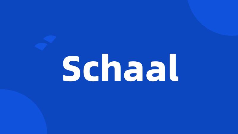 Schaal