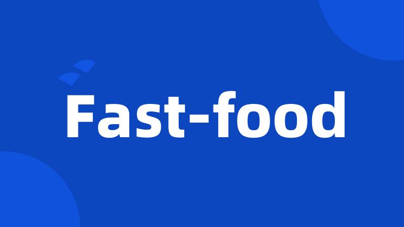 Fast-food