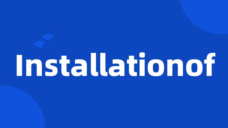 Installationof