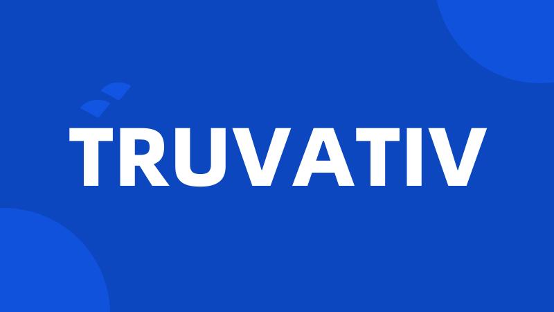 TRUVATIV