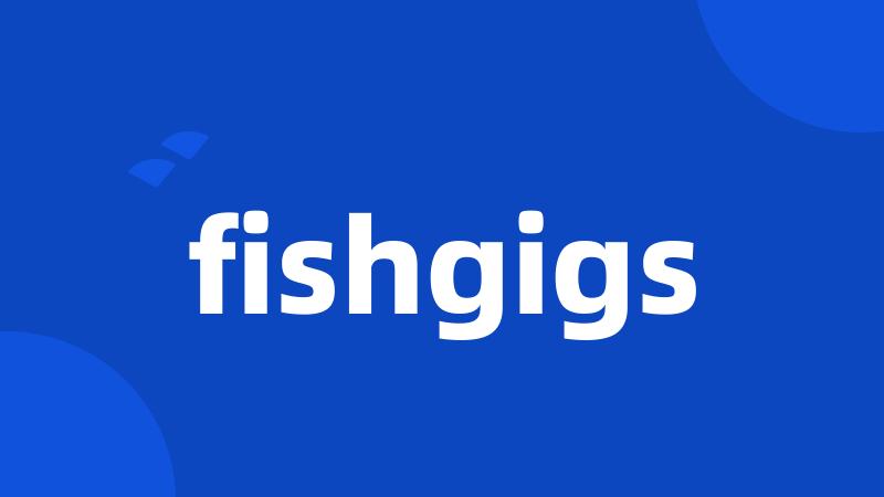 fishgigs