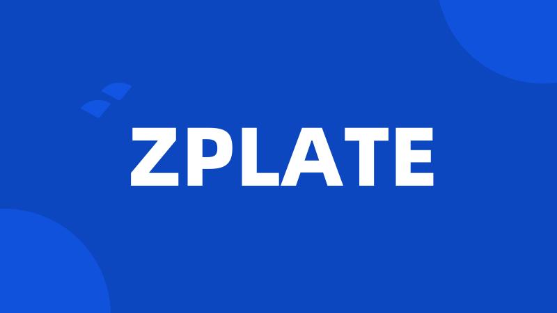 ZPLATE