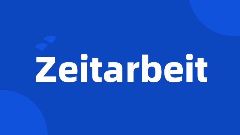 Zeitarbeit