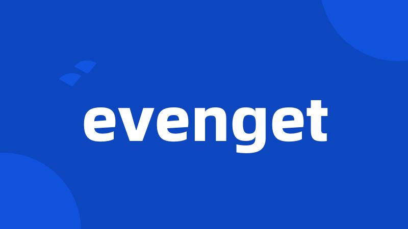 evenget