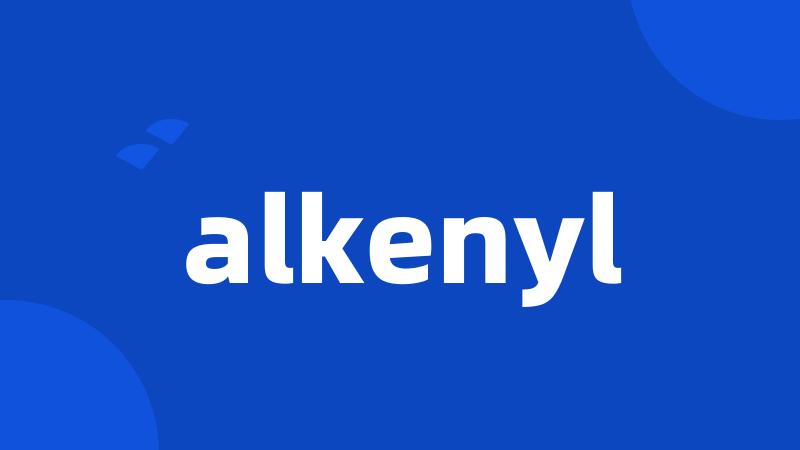 alkenyl