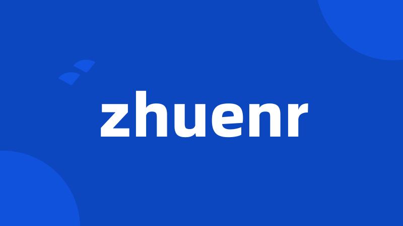 zhuenr