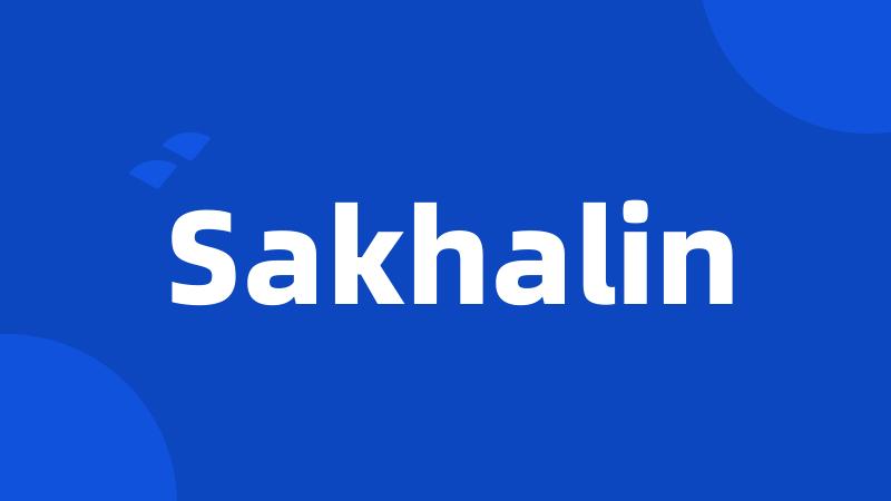 Sakhalin