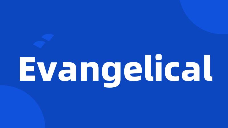 Evangelical