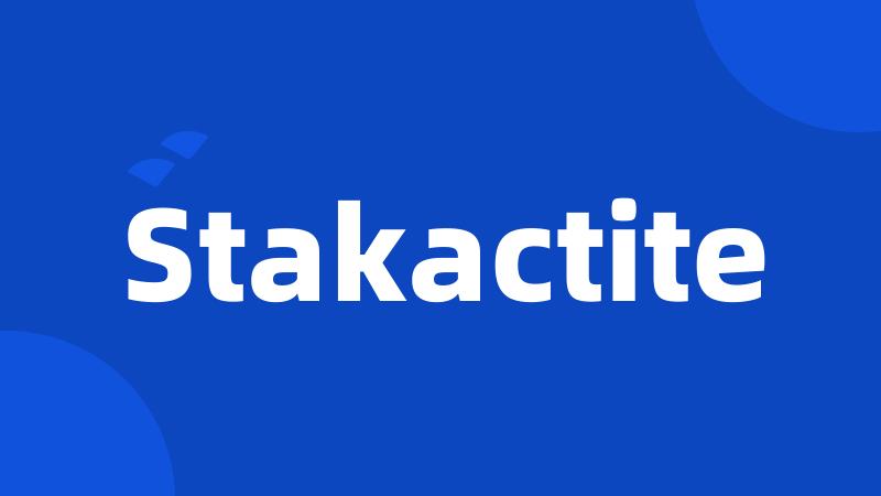 Stakactite