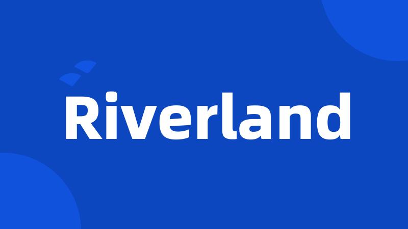 Riverland