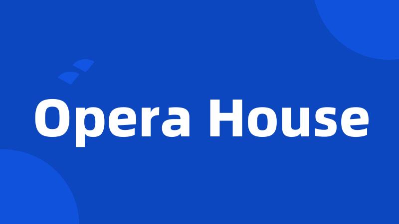 Opera House