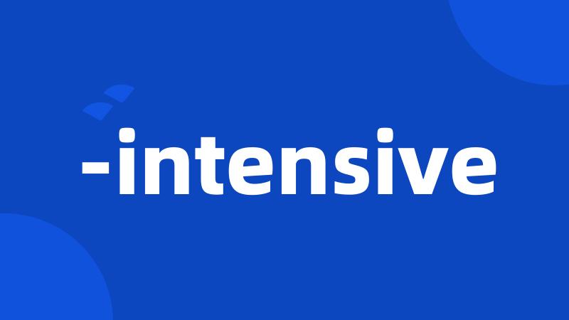 -intensive