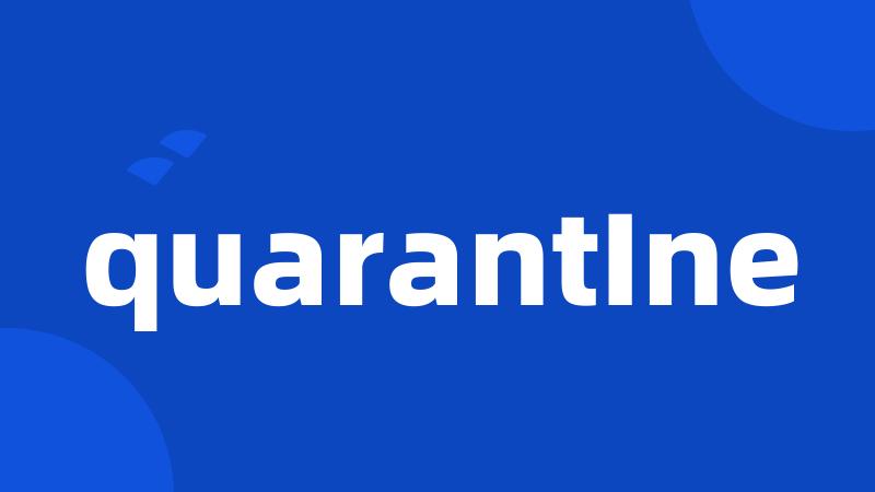 quarantIne