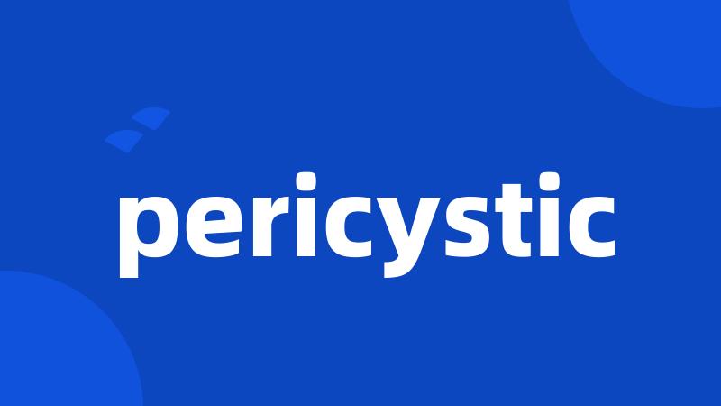 pericystic