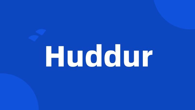 Huddur