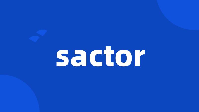 sactor