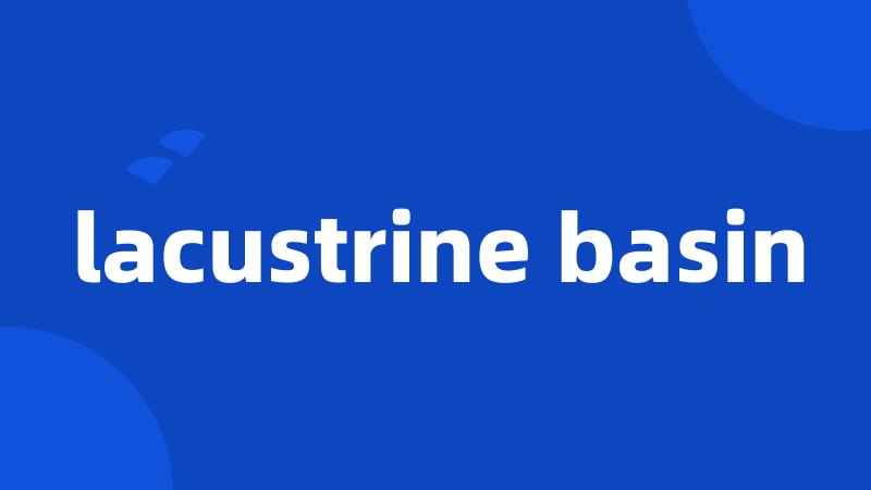 lacustrine basin