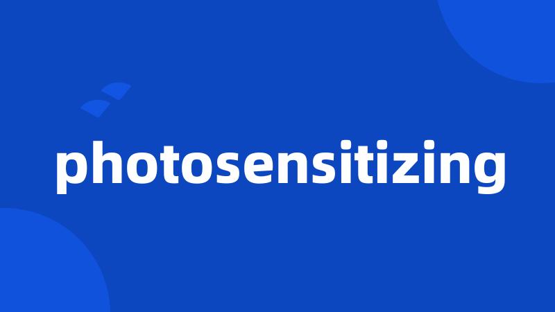 photosensitizing