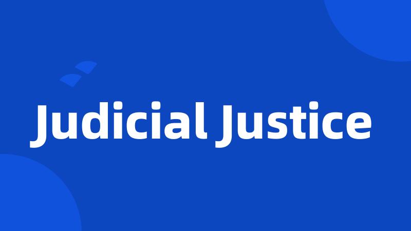 Judicial Justice