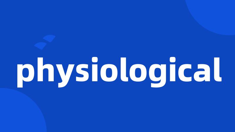 physiological