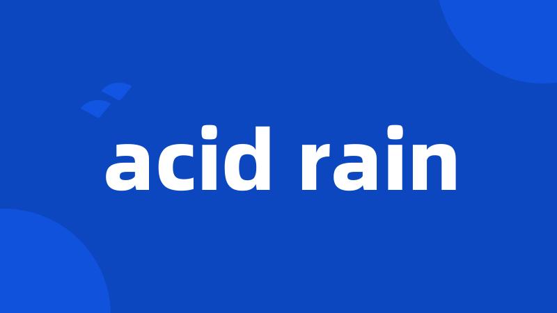 acid rain