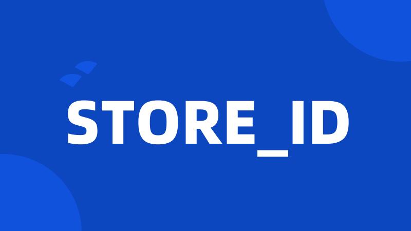 STORE_ID