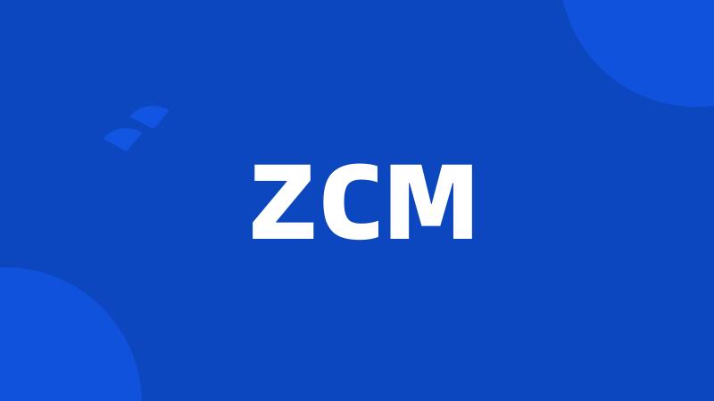 ZCM