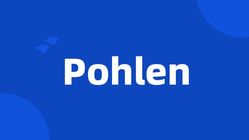 Pohlen