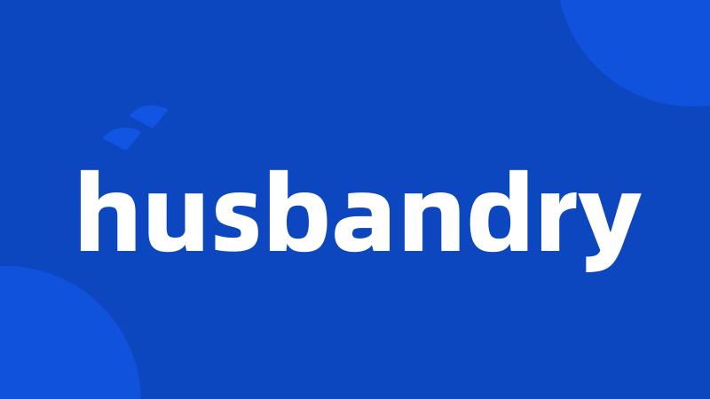 husbandry