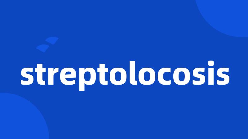 streptolocosis