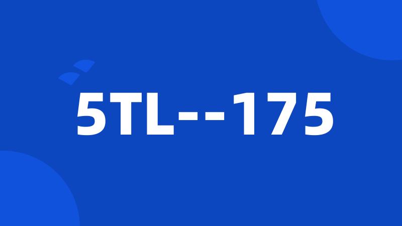 5TL--175