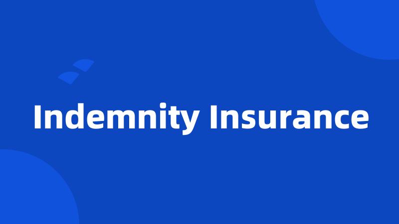 Indemnity Insurance