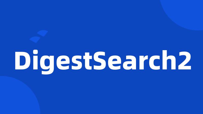 DigestSearch2